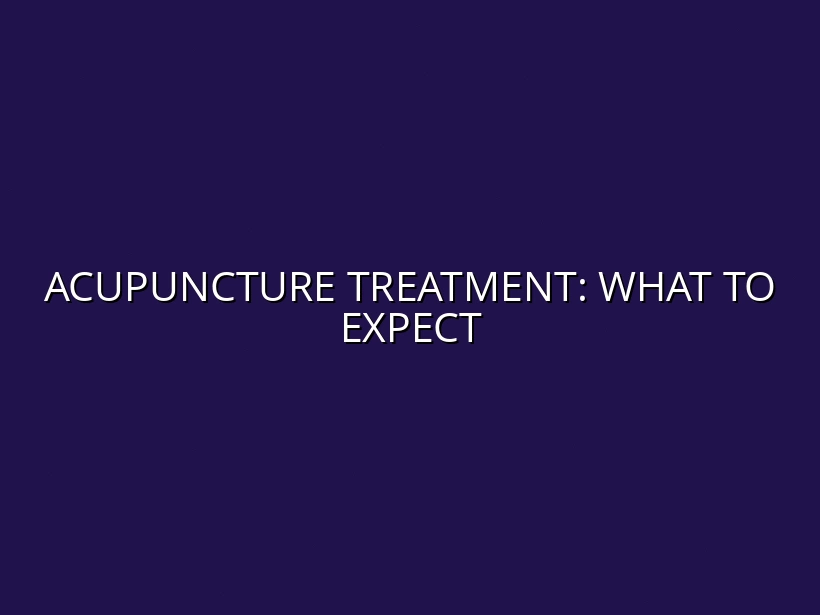 Acupuncture Treatment: What to Expect